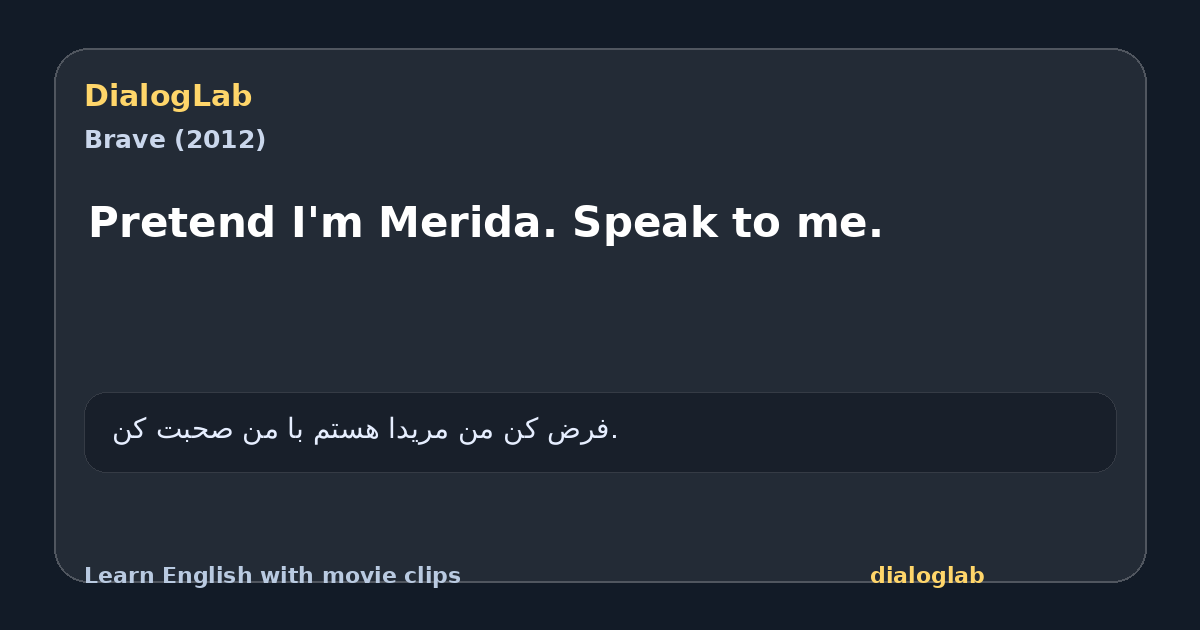 Share card for Pretend I'm Merida. Speak to me.