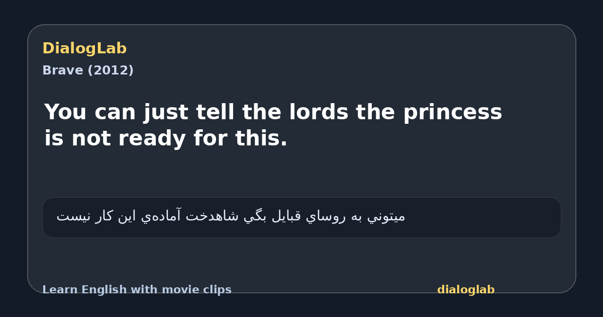 Share card for You can just tell the lords the princess is not ready for this.