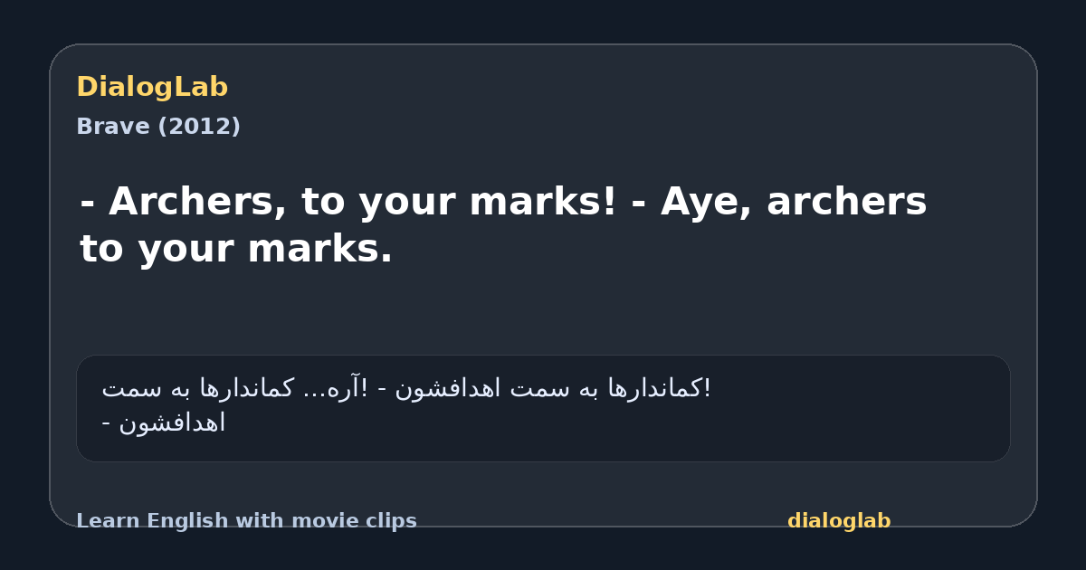 Share card for - Archers, to your marks! - Aye, archers to your marks.