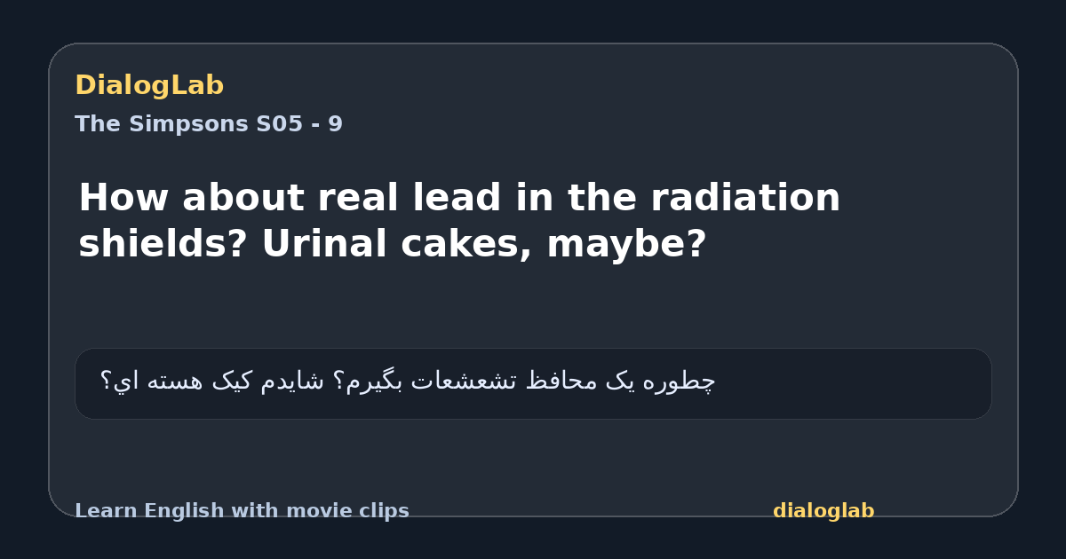 Share card for How about real lead in the radiation shields? Urinal cakes, maybe?