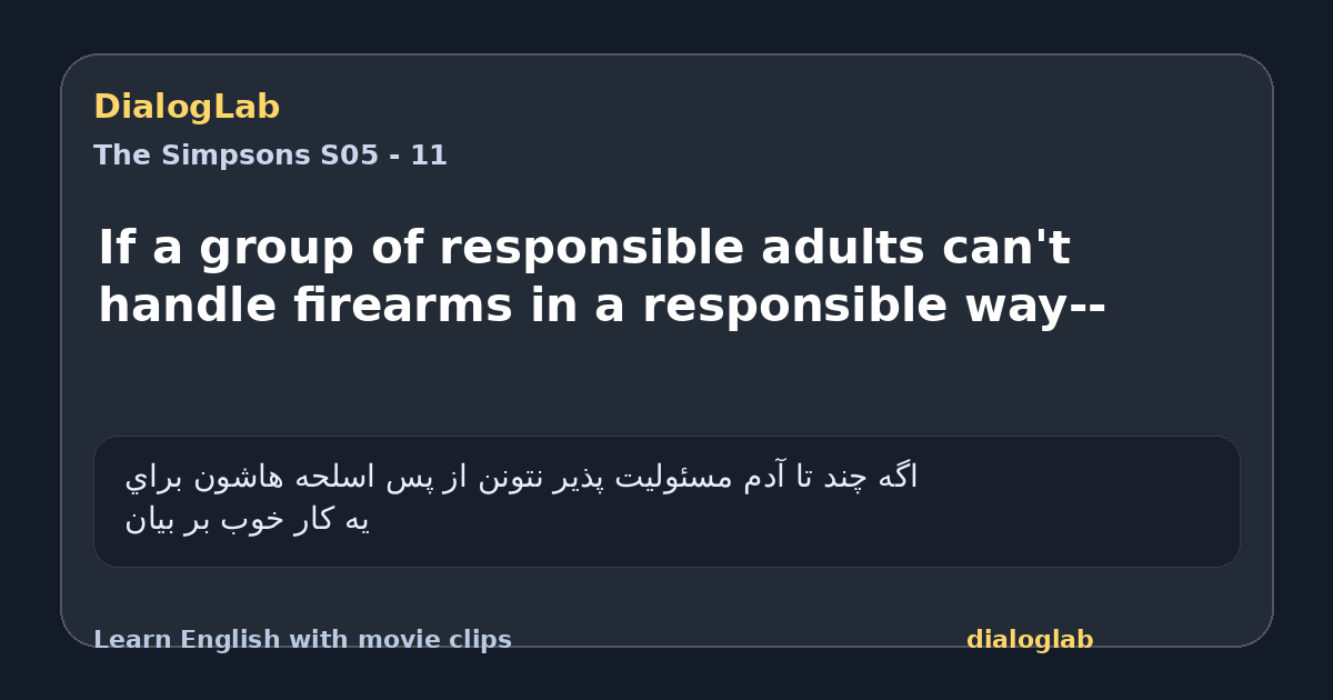 Share card for If a group of responsible adults can't handle firearms in a responsible way--