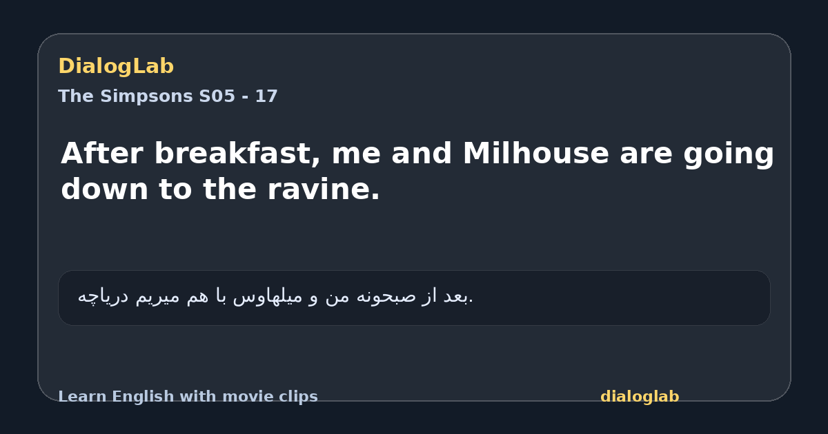 Share card for After breakfast, me and Milhouse are going down to the ravine.
