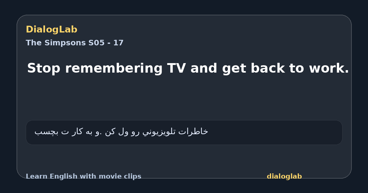 Share card for Stop remembering TV and get back to work.
