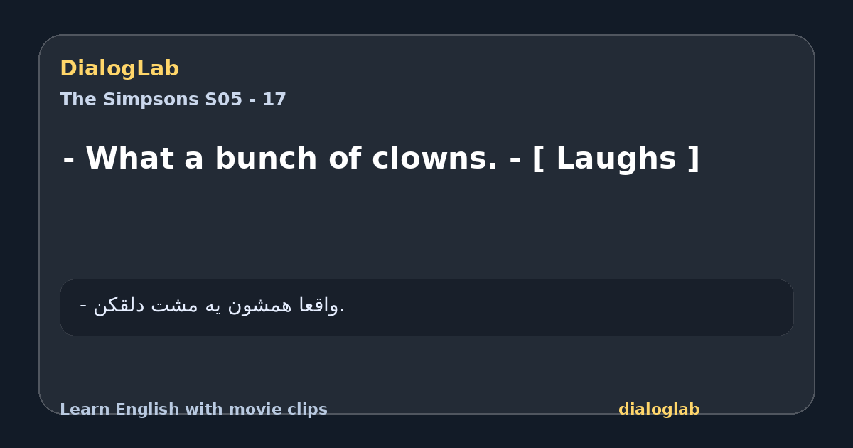 Share card for - What a bunch of clowns. - [ Laughs ]
