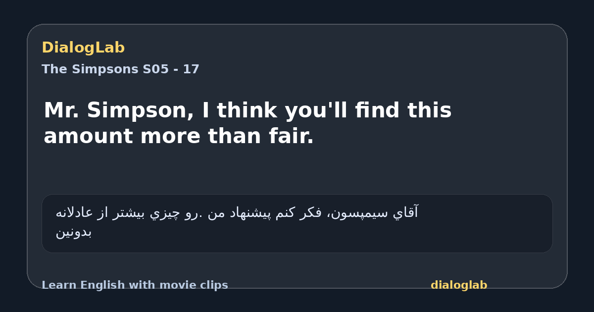 Share card for Mr. Simpson, I think you'll find this amount more than fair.