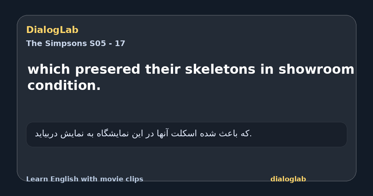 Share card for which presered their skeletons in showroom condition.