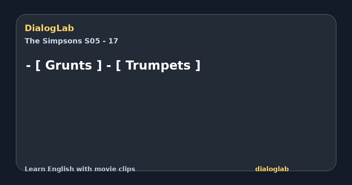 Share card for - [ Grunts ] - [ Trumpets ]