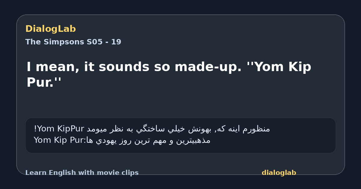 Share card for I mean, it sounds so made-up. ''Yom Kip Pur.''
