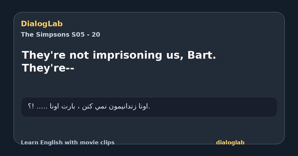 Share card for They're not imprisoning us, Bart. They're--