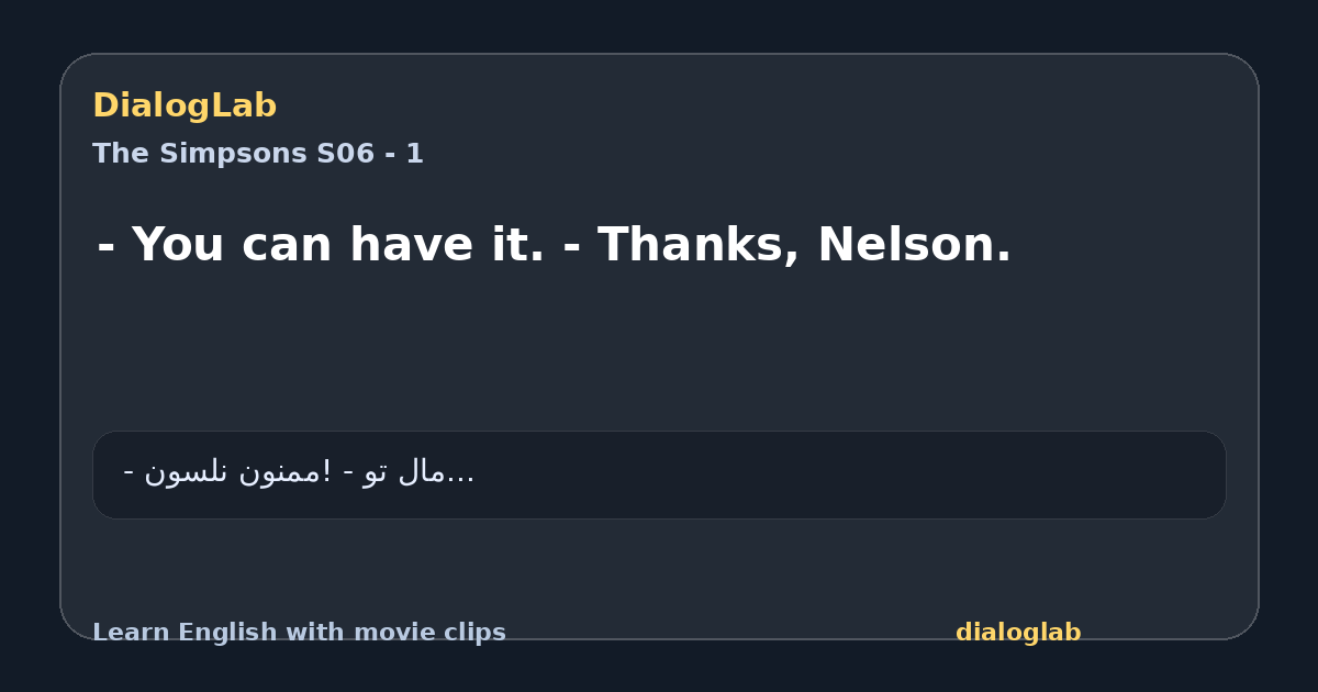 Share card for - You can have it. - Thanks, Nelson.