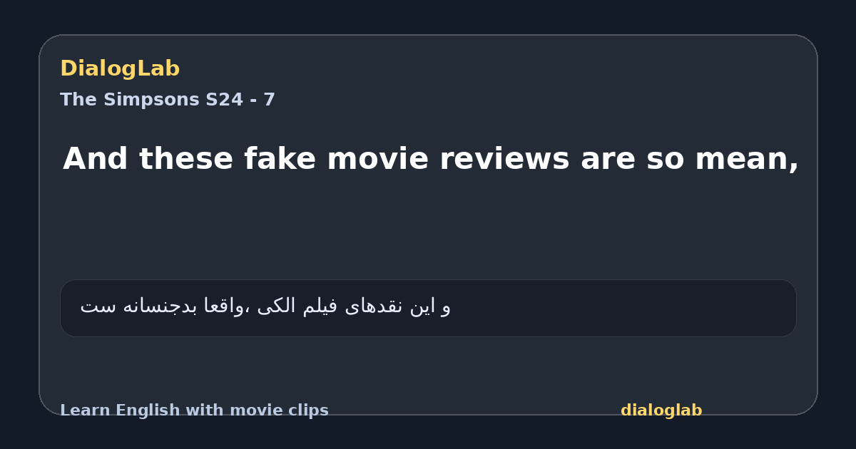 Share card for And these fake movie reviews are so mean,