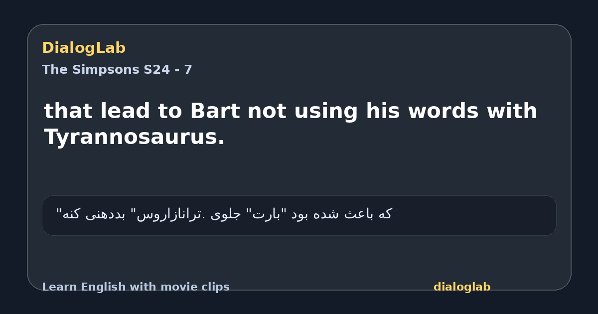 Share card for that lead to Bart not using his words with Tyrannosaurus.