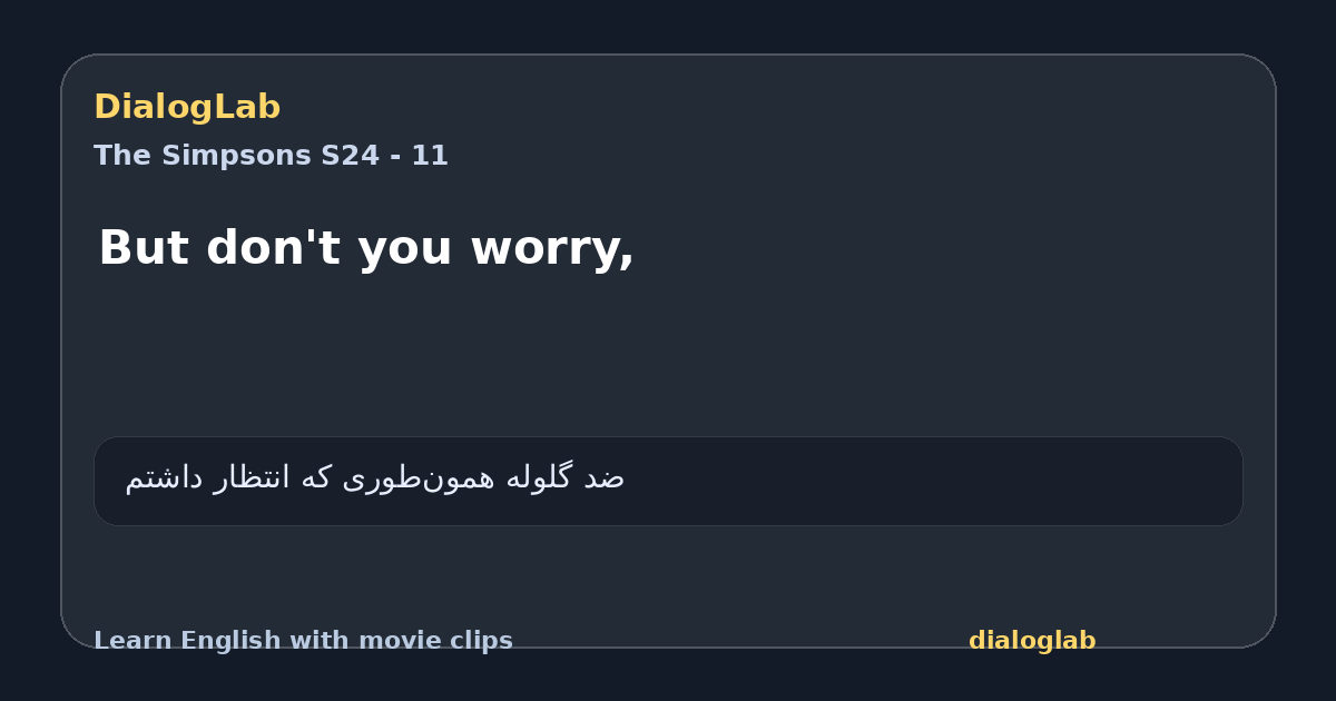 Share card for But don't you worry,