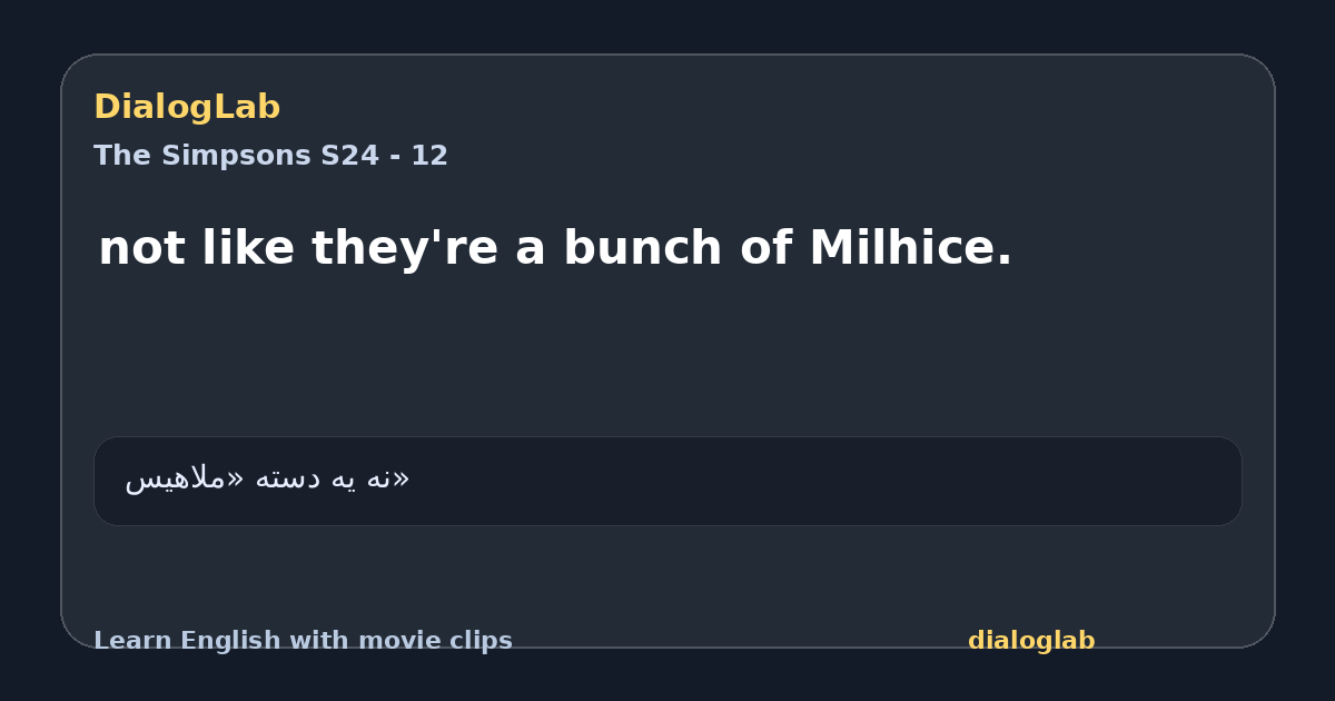 Share card for not like they're a bunch of Milhice.