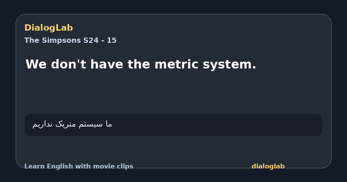 Share card for We don't have the metric system.
