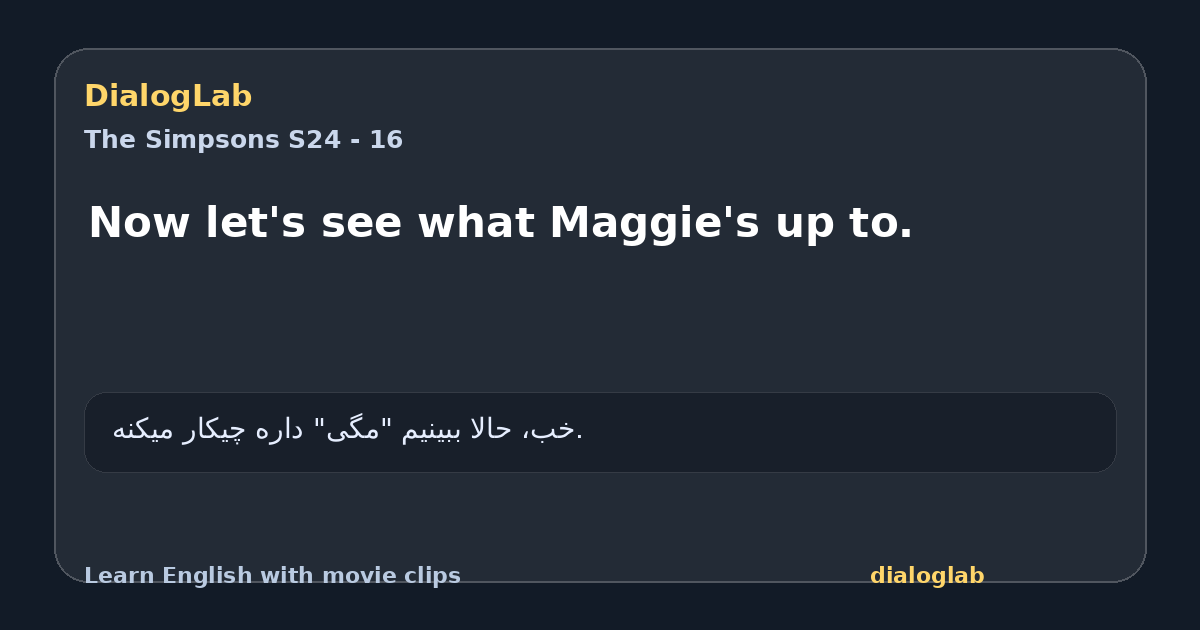 Share card for Now let's see what Maggie's up to.