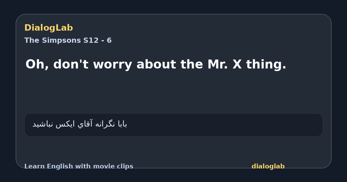 Share card for Oh, don't worry about the Mr. X thing.