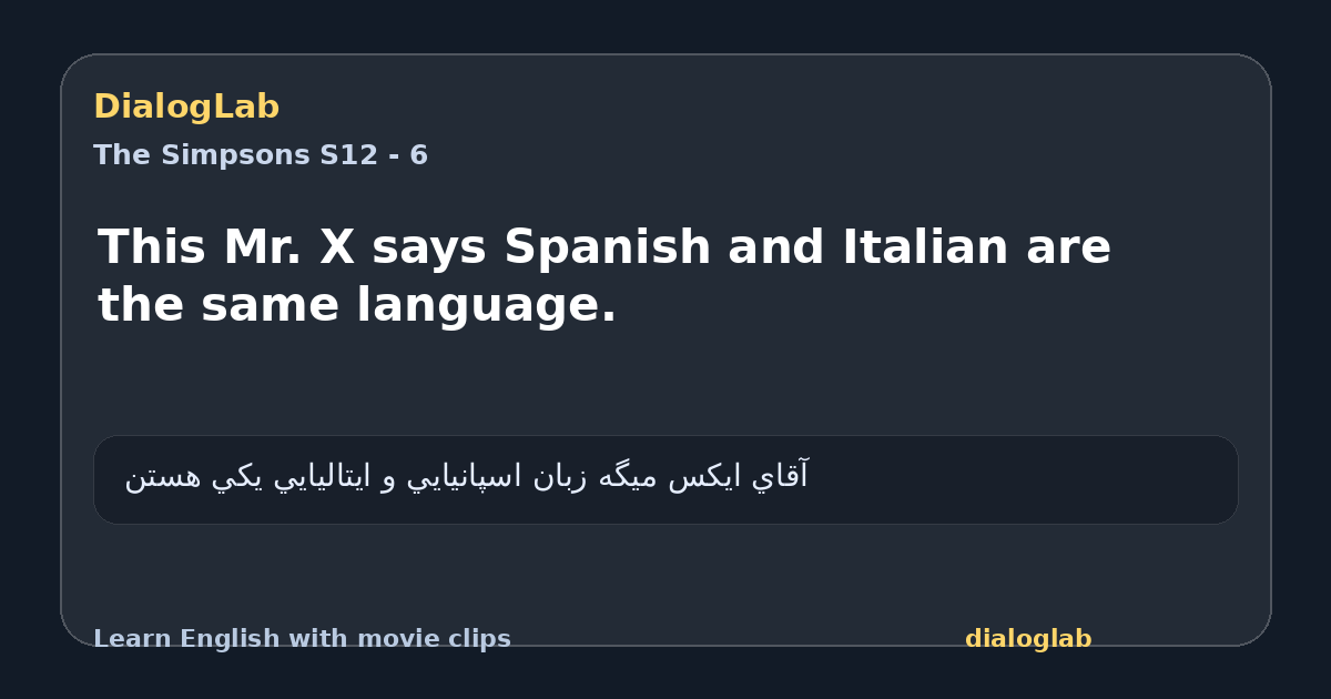 Share card for This Mr. X says Spanish and Italian are the same language.