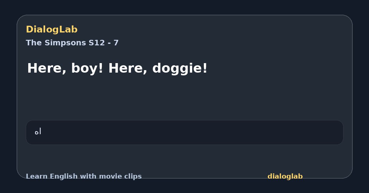 Share card for Here, boy! Here, doggie!