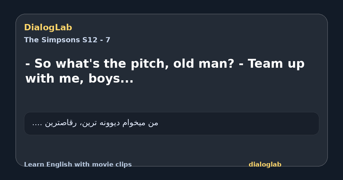 Share card for - So what's the pitch, old man? - Team up with me, boys...