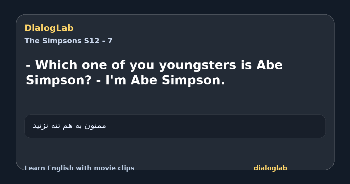 Share card for - Which one of you youngsters is Abe Simpson? - I'm Abe Simpson.