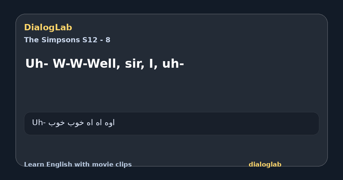 Share card for Uh- W-W-Well, sir, I, uh-
