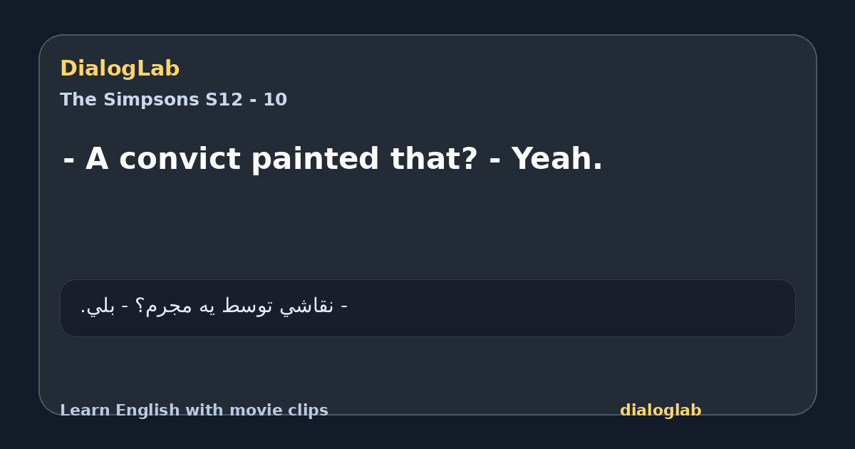 Share card for - A convict painted that? - Yeah.