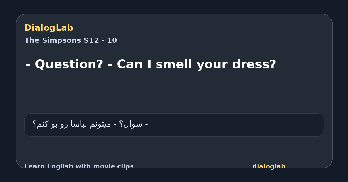 Share card for - Question? - Can I smell your dress?