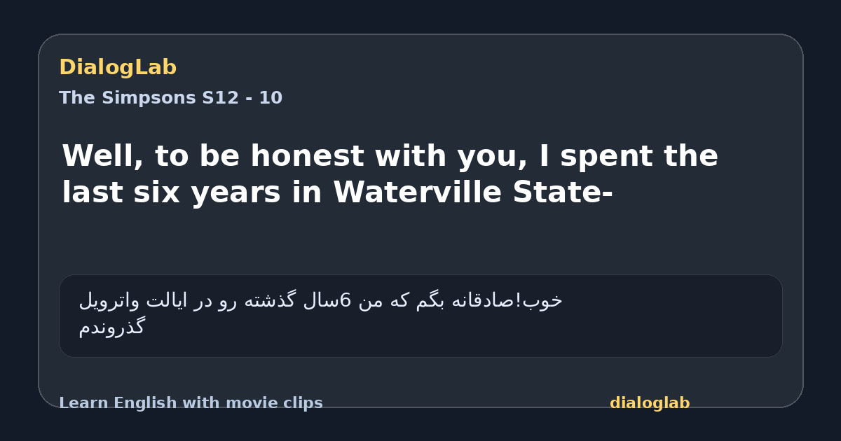 Share card for Well, to be honest with you, I spent the last six years in Waterville State-