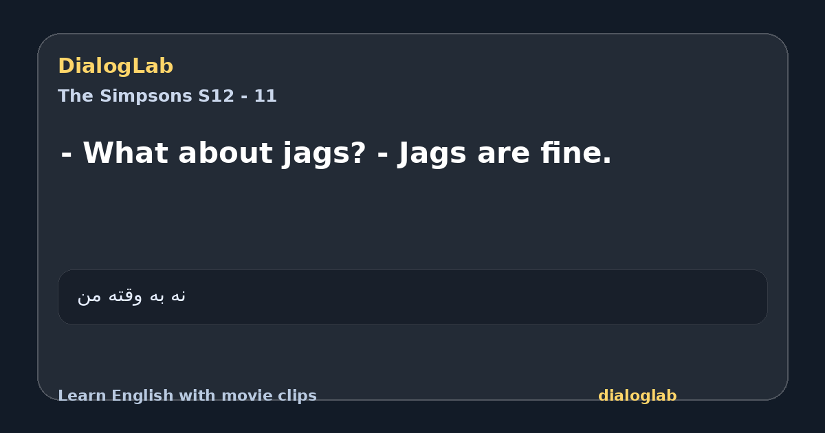 Share card for - What about jags? - Jags are fine.