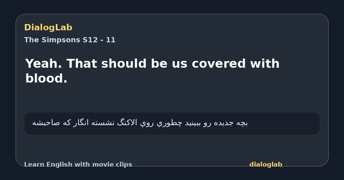 Share card for Yeah. That should be us covered with blood.