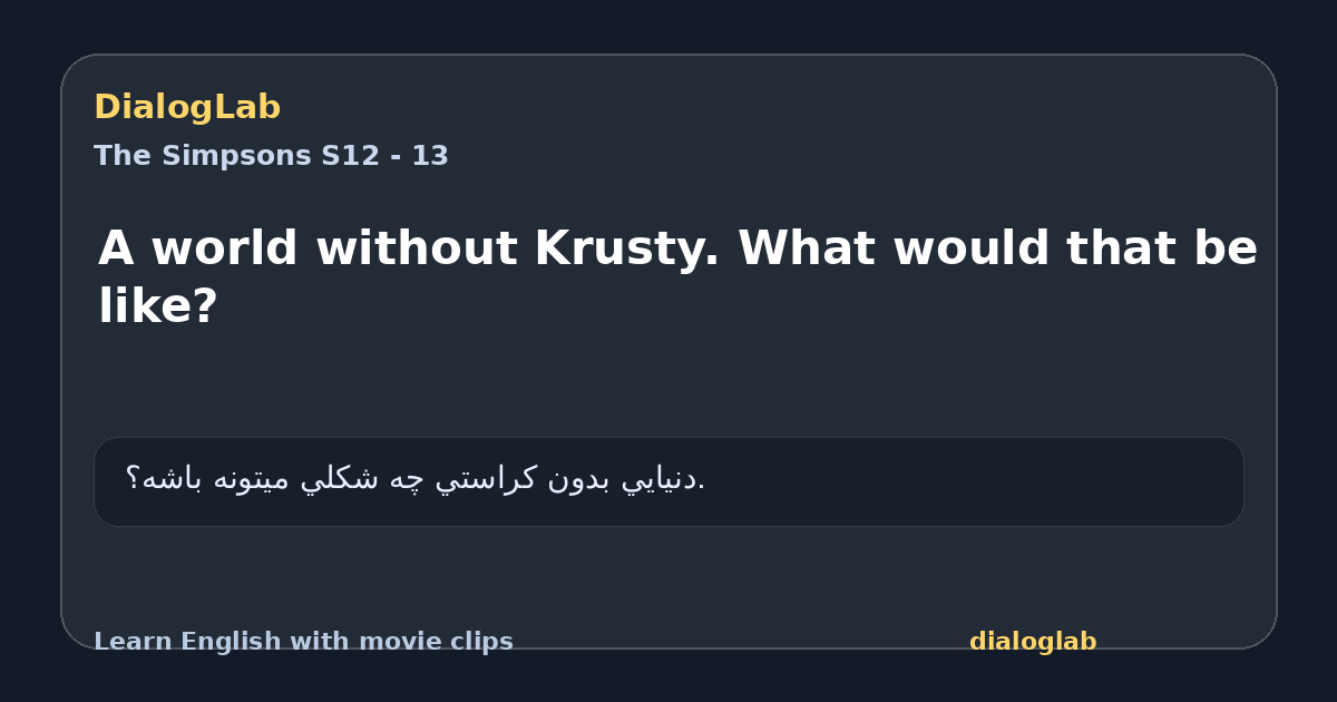Share card for A world without Krusty. What would that be like?