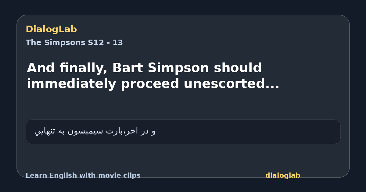 Share card for And finally, Bart Simpson should immediately proceed unescorted...