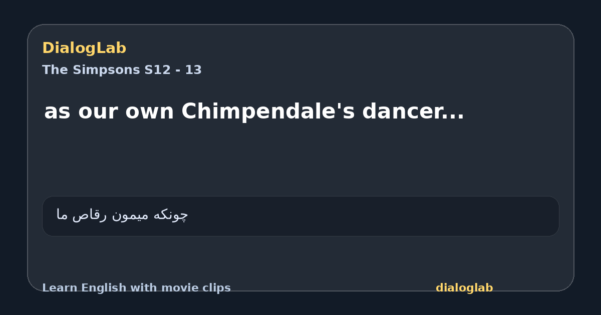 Share card for as our own Chimpendale's dancer...