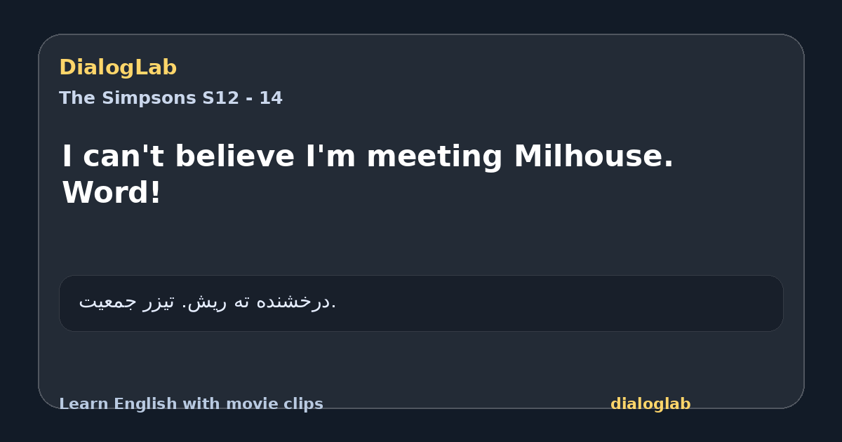 Share card for I can't believe I'm meeting Milhouse. Word!