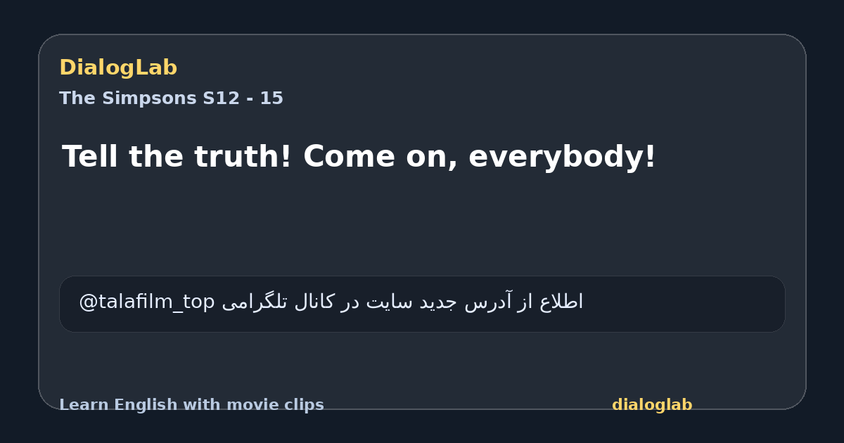 Share card for Tell the truth! Come on, everybody!