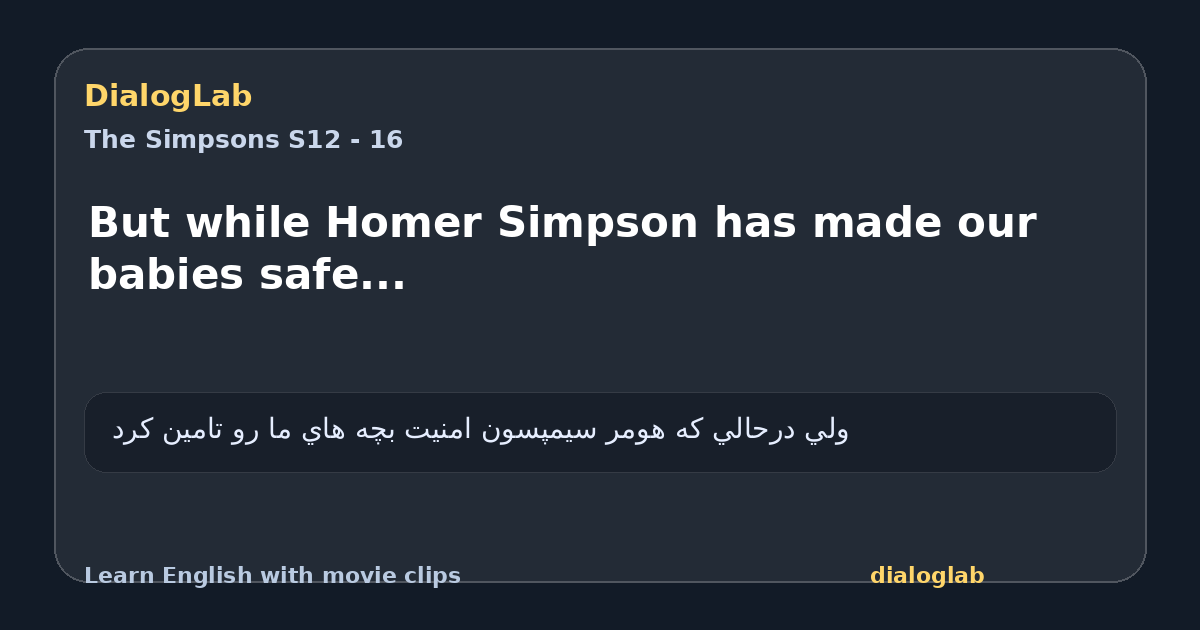 Share card for But while Homer Simpson has made our babies safe...