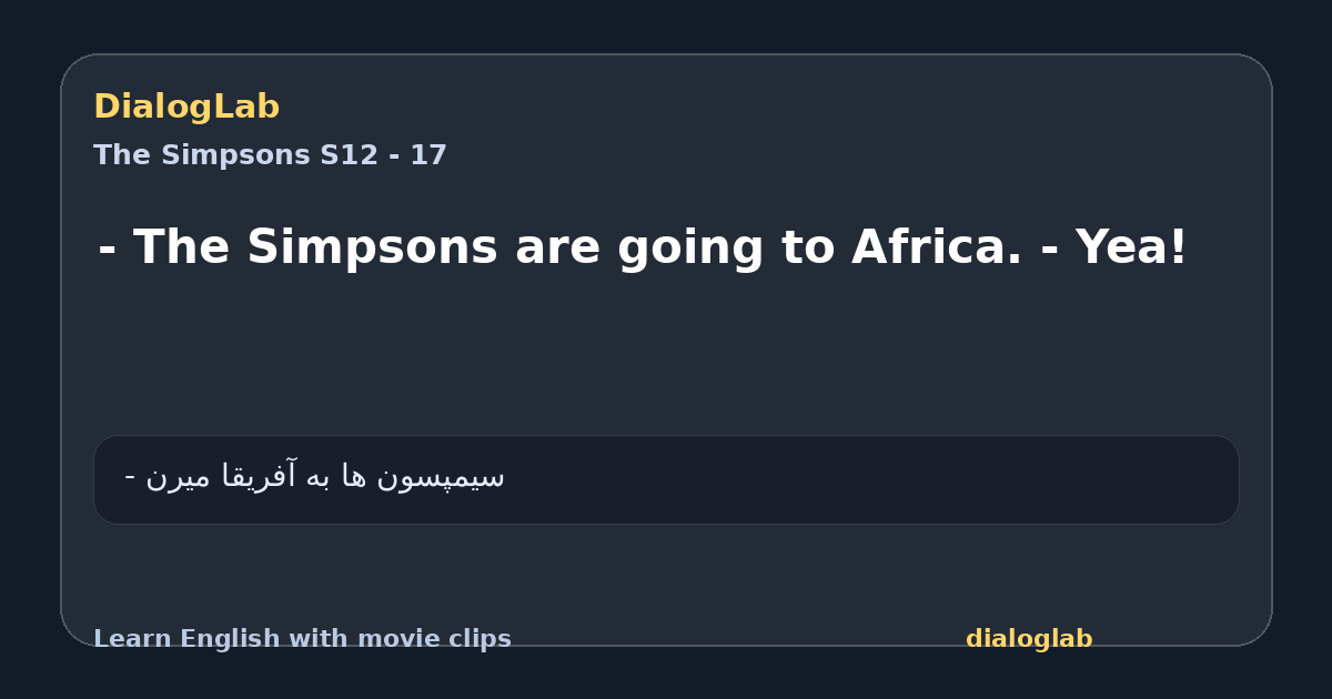 Share card for - The Simpsons are going to Africa. - Yea!