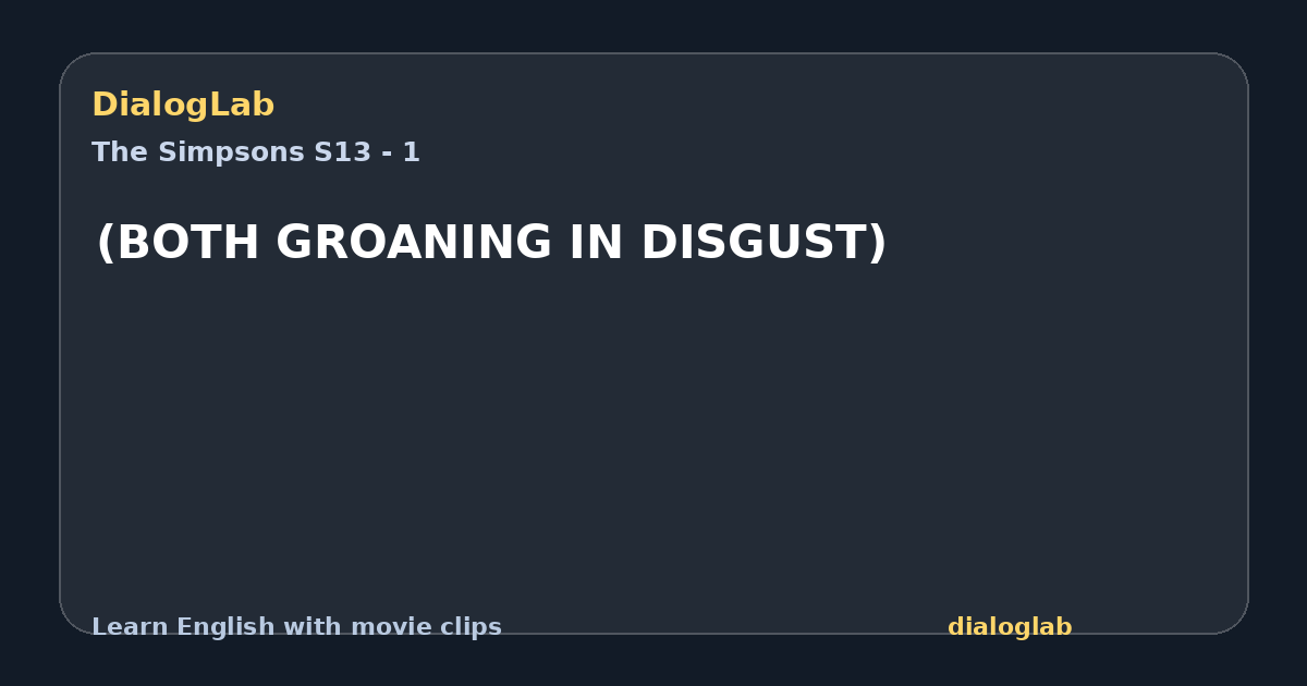 Share card for (BOTH GROANING IN DISGUST)