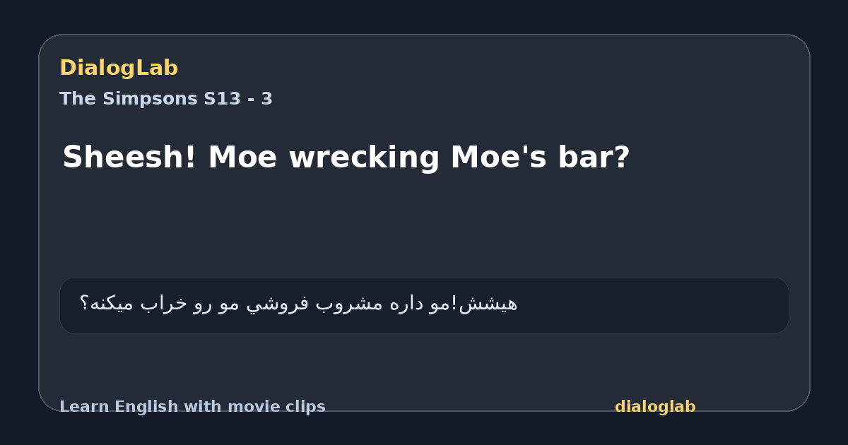 Share card for Sheesh! Moe wrecking Moe's bar?