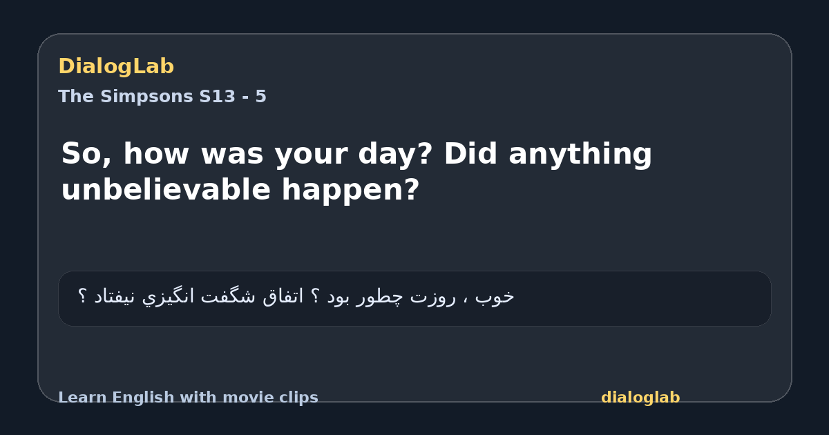 Share card for So, how was your day? Did anything unbelievable happen?