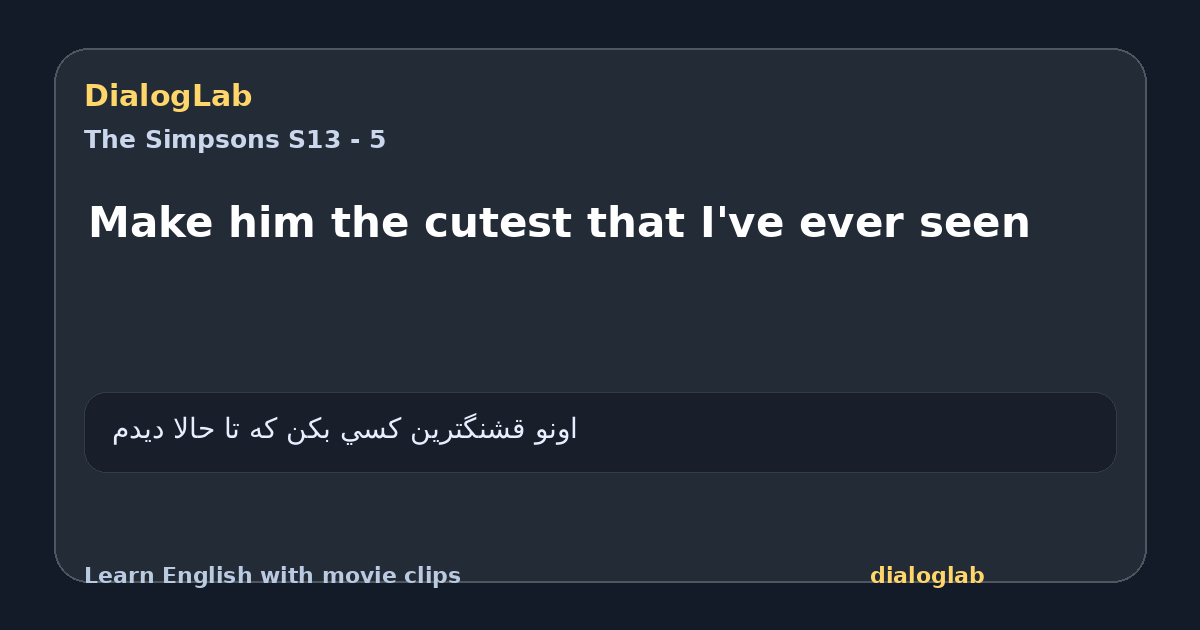 Share card for Make him the cutest that I've ever seen