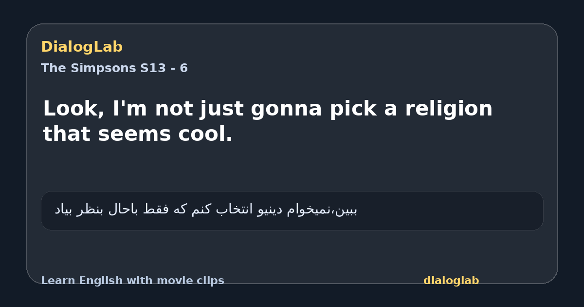 Share card for Look, I'm not just gonna pick a religion that seems cool.
