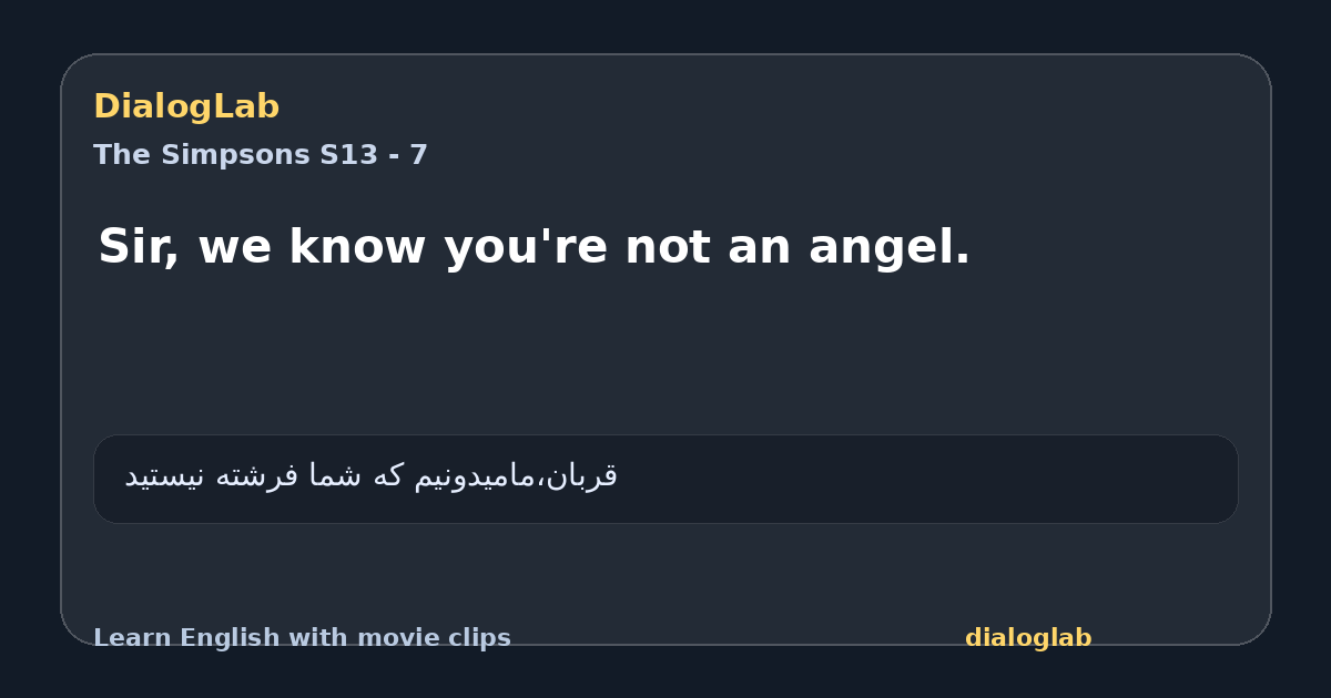 Share card for Sir, we know you're not an angel.