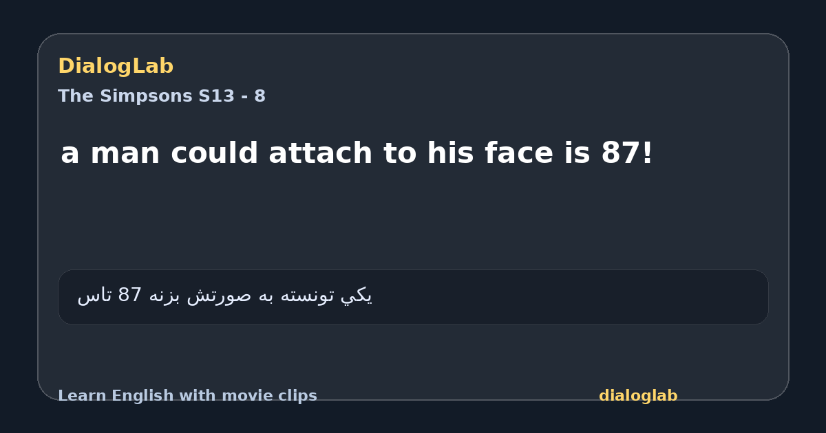 Share card for a man could attach to his face is 87!