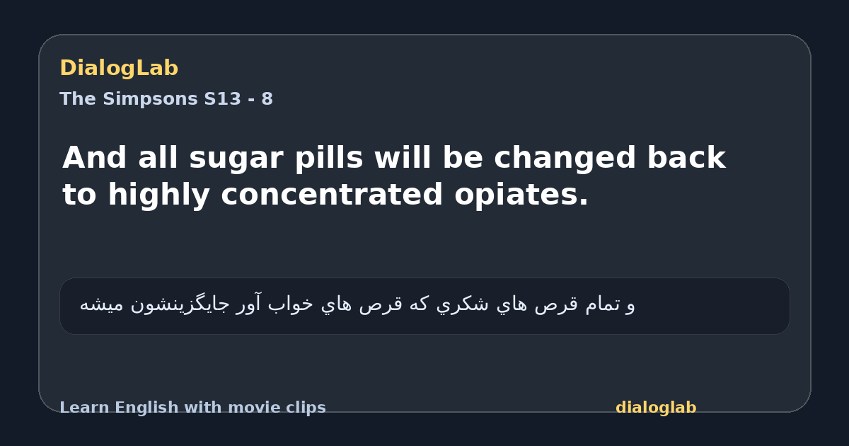 Share card for And all sugar pills will be changed back to highly concentrated opiates.