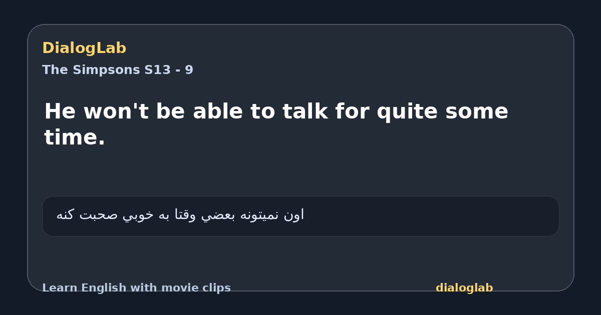 Share card for He won't be able to talk for quite some time.