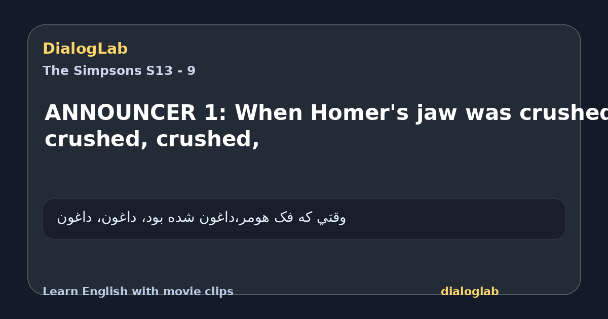 Share card for ANNOUNCER 1: When Homer's jaw was crushed, crushed, crushed,