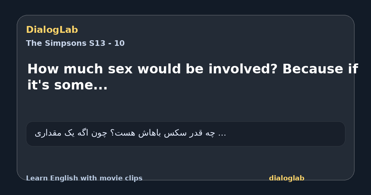 Share card for How much sex would be involved? Because if it's some...