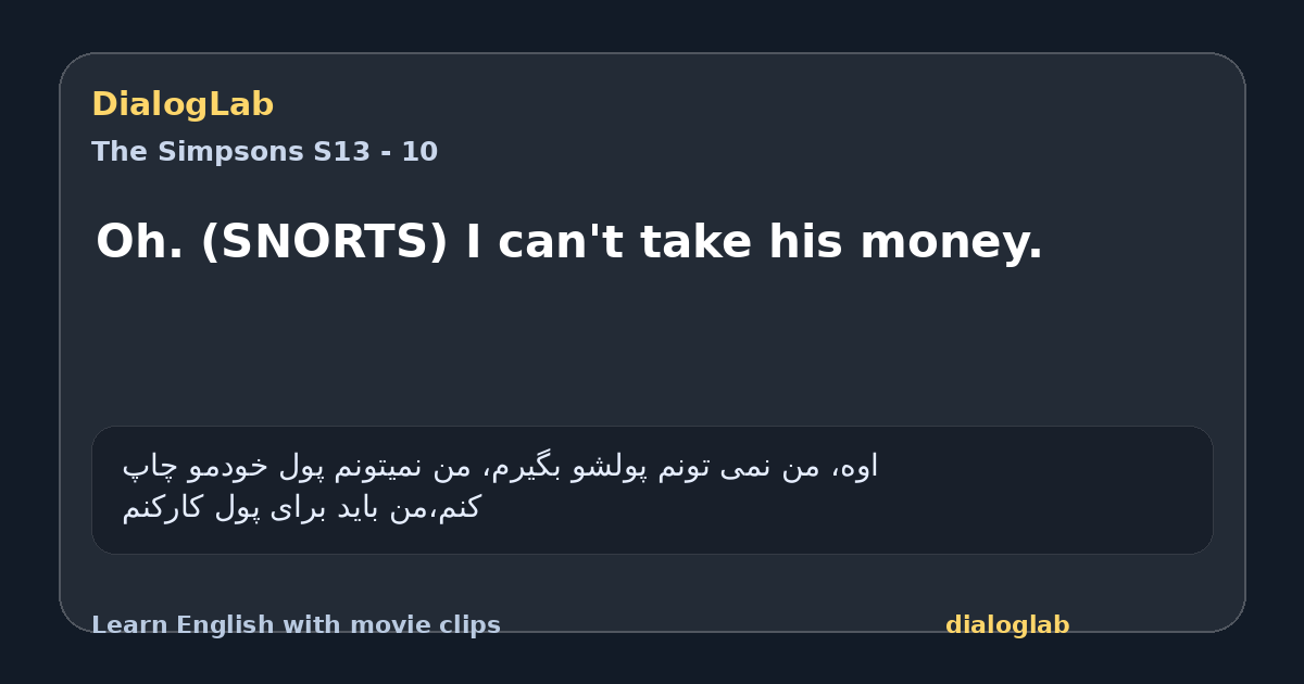 Share card for Oh. (SNORTS) I can't take his money.